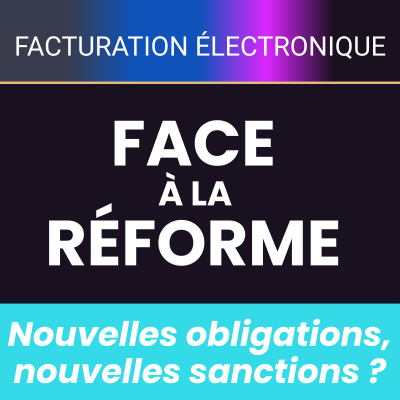 Facture électronique : nouvelles obligations, nouvelles sanctions ?
