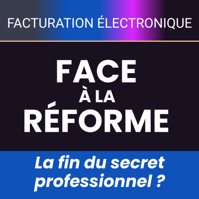 Facture électronique : la fin du secret professionnel ?