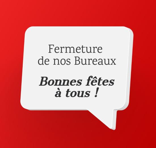 AVIS CLIENTS | Fermeture saisonnière de nos Bureaux 